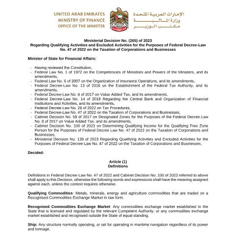 Document preview: Ministerial Decision No (265) of 2023 Regarding Qualifying Activities and Excluded Activities for the Purposes of Federal Decree-Law No (47) of 2022 on the Taxation of Corporations and Businesses — Tax Legislation, United Arab Emirates (CERFA n°Ministerial Decision No (265) of 2023)