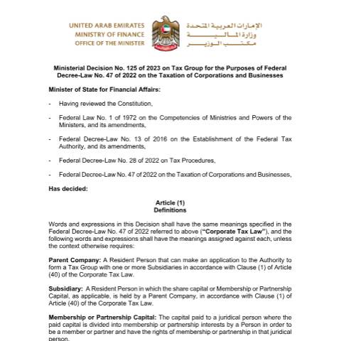 Document preview: Ministerial Decision No (125) of 2023 on Tax Group for the Purposes of Federal Decree-Law No (47) of 2022 on the Taxation of Corporations and Businesses — Tax Legislation, United Arab Emirates (CERFA n°Ministerial Decision No (125) of 2023)