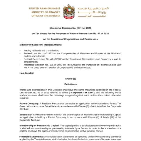 Document preview: Ministerial Decision No (301) of 2024 on Tax Group for the Purposes of Federal Decree-Law No (47) of 2022 on the Taxation of Corporations and Businesses — Tax Legislation, United Arab Emirates (CERFA n°Ministerial Decision No (301) of 2024)