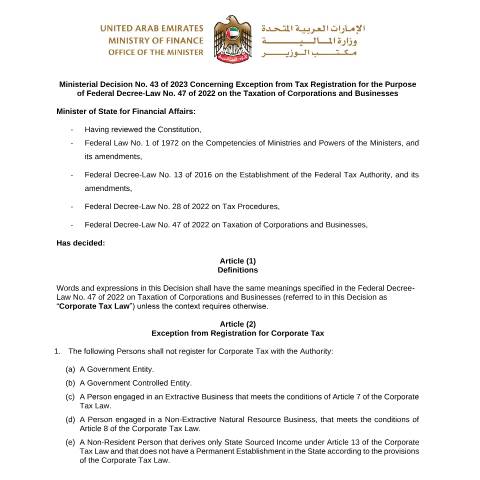 Document preview: Ministerial Decision No (43) of 2023 Concerning Exception from Tax Registration for the Purpose of Federal Decree-Law No (47) of 2022 on the Taxation of Corporations and Businesses — Tax Legislation, United Arab Emirates (CERFA n°Ministerial Decision No (43) of 2023)