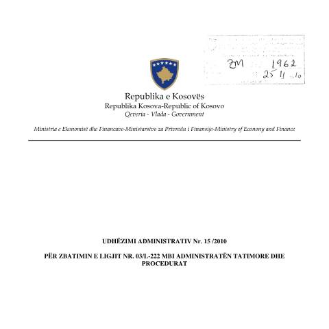 Document preview: UDHËZIMI ADMINISTRATIV Nr. 15 /2010 PËR ZBATIMIN E LIGJIT NR. 03/L-222 MBI ADMINISTRATËN TATIMORE DHE PROCEDURAT — Legjislacioni Perkates, Kosovë
