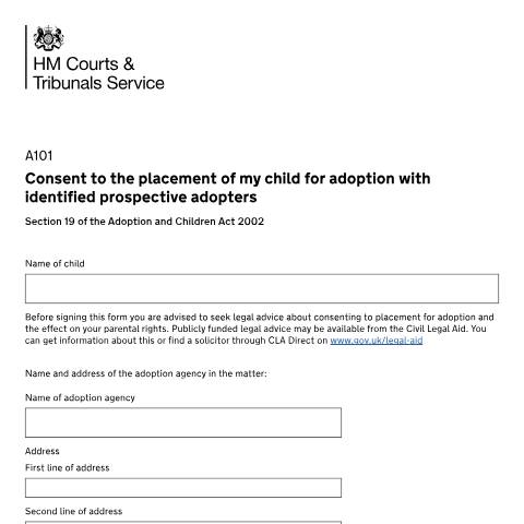 Document preview: Consent to the placement of my child for adoption with identified prospective adopters. Section 19 of the Adoption and Children Act 2002: Form A101 — HM Courts & Tribunals Service, United Kingdom