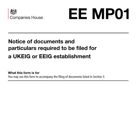 Document preview: Give notice of documents and particulars filed for a UK economic interest grouping (UKEIG) (EE MP01) — Companies House, United Kingdom