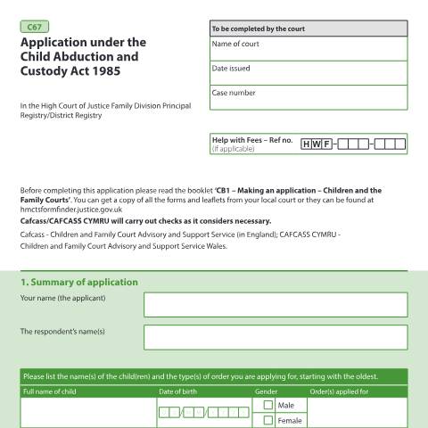 Document preview: Form C67: Application under the Child Abduction and Custody Act 1985 or Article 11 of Council Regulation (EC) 2201/2003 — HM Courts & Tribunals Service, United Kingdom