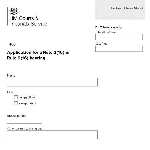 Document preview: Application for rule 3 (10) or rule 6 (16) hearing: Form T460 — HM Courts & Tribunals Service, United Kingdom