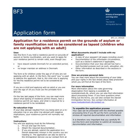 Document preview: BF3 — Application for a residence permit in the areas of asylum and family reunification not to be considered as lapsed when the applicant is a minor — Immigration Service / Application forms – The Danish Immigration Service, Danmark (CERFA n°BF3)