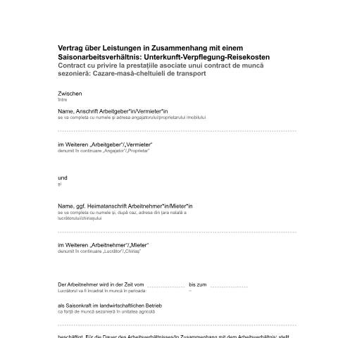 Dokumentvorschau: muster-unterkunftsvertrag-rumaenisch_ba034600 — Öffnet in neuem Tab Contract cu privire la prestațiile asociate unui contract de muncă sezonieră: Cazare-masă-cheltuieli de transport Vertrag über Leistungen in Zusammenhang mit einem Saisonarbeitsverhältnis: Unterkunft-Verpflegung-Reisekosten (rumänisch/deutsch) pdf | 212.55 KB | barrierefrei — Familienkasse/muster, Deutschland (CERFA n°muster-unterkunftsvertrag-rumaenisch_ba034600)