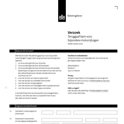 Documentvoorvertoning: Verzoek teruggaaf bpm voor bijzondere motorrijtuigen pdf - 177 kB Belastingdienst — Verzoek teruggaaf bpm voor bijzondere motorrijtuigen, Nederland (CERFA n°bpm1111z7fol)
