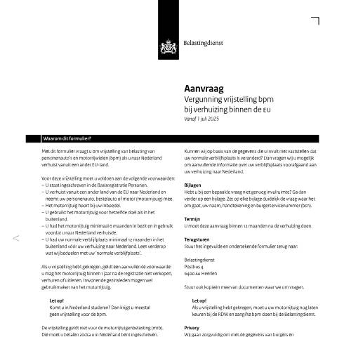 Documentvoorvertoning: Vrijstelling bpm - aanvraag vrijstelling bpm bij verhuizing pdf - 234 kB Belastingdienst — Aanvraag vrijstelling bpm bij verhuizing binnen de EU, Nederland (CERFA n°bpm0502z14fol)