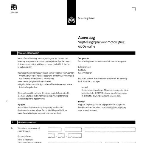 Documentvoorvertoning: Vrijstelling bpm - aanvraag vrijstelling motorrijtuig uit Oekraïne pdf - 163 kB Belastingdienst — Vrijstelling bpm voor motorrijtuig uit Oekraïne, Nederland (CERFA n°bpm0491z2fol)
