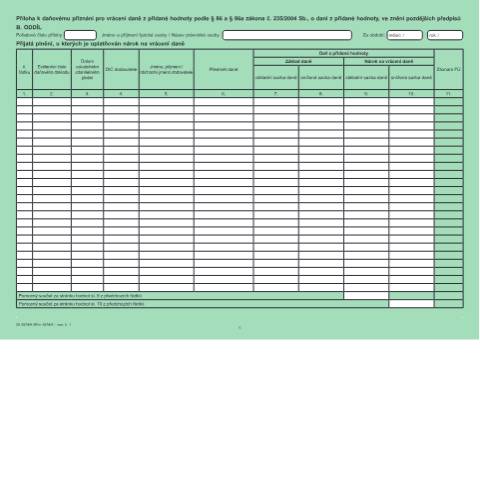 Document preview: Příloha k přiznání pro vrácení daně z přidané hodnoty podle § 86 a § 86a zákona č. 235/2004 Sb., o dani z přidané hodnoty, ve znění pozdějších předpisů - Přijatá plnění, u kterých je uplatňován nárok na vrácení daně — Daň z přidané hodnoty — Vyměřovací řízení, Česko (CERFA n°25 5574/A)